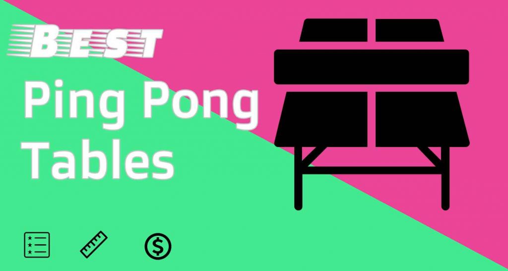 Best Ping Pong Tables Selected and Compared