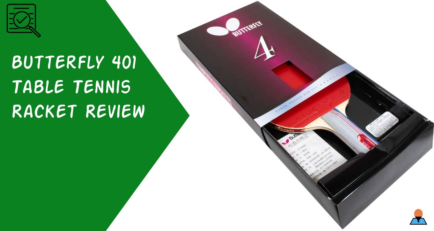 Butterfly 401 Table Tennis Racket Review - Featured