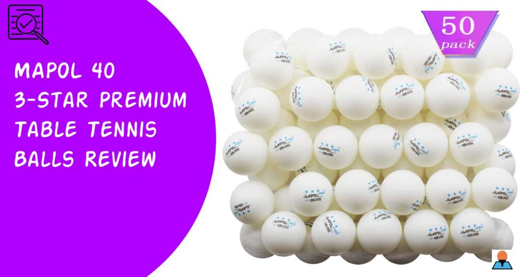 MAPOL 50 3Star Premium Table Tennis Practice Balls Review