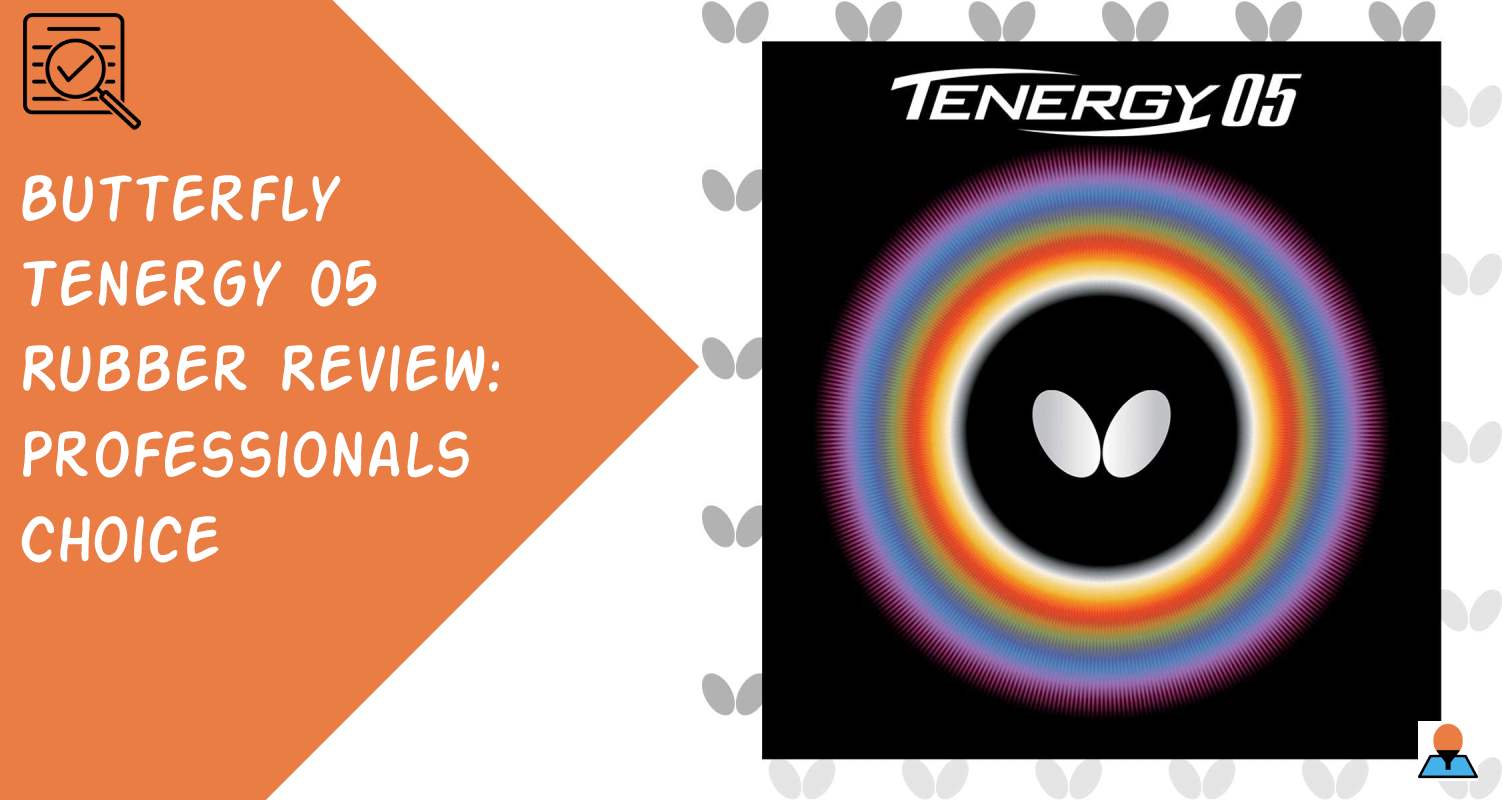 Butterfly Tenergy 05 Rubber Review Featured