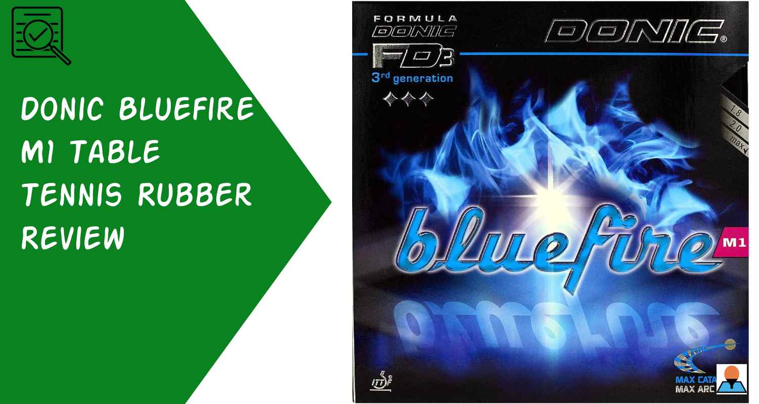 Donic Bluefire M1 Table Tennis Rubber Review Featured