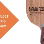 Nittaku Barwell Fleet Table Tennis Blade Review Featured