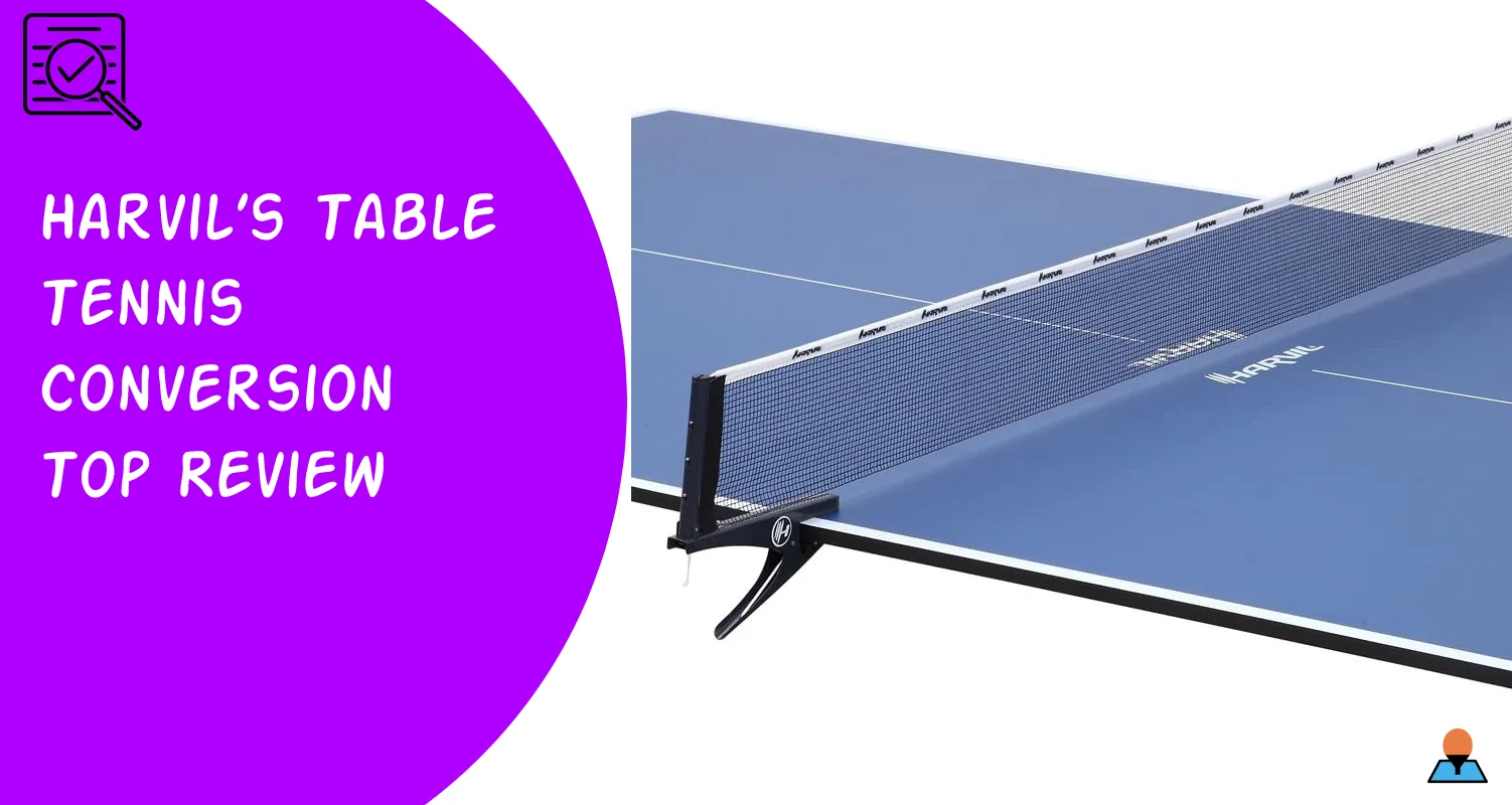 Harvil’s Table Tennis Conversion Top Review