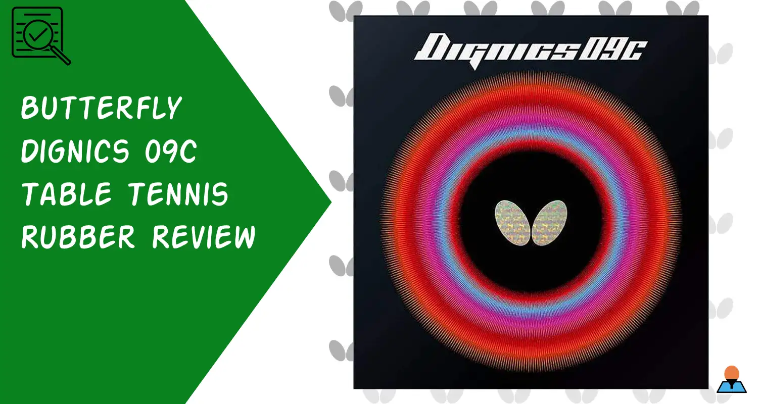 Butterfly Dignics 09C Table Tennis Rubber Review - Featured